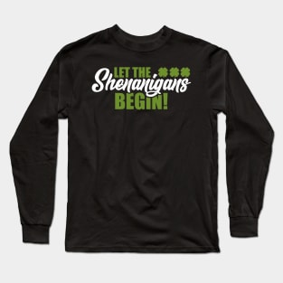 Funny Let The Shenanigans Begin St. Patty's Long Sleeve T-Shirt